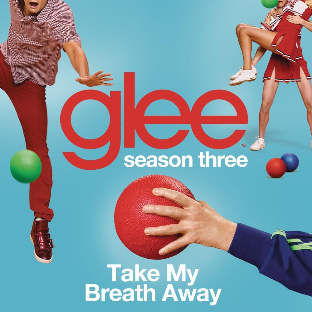 Album cover art for "Take My Breath Away (Glee Cast Version)" by Glee Cast