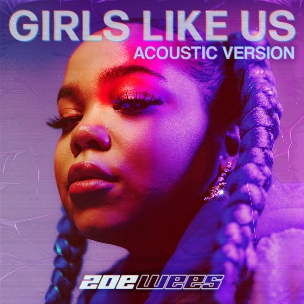 Album cover art for "Girls Like Us (Acoustic Version)" by Zoe Wees
