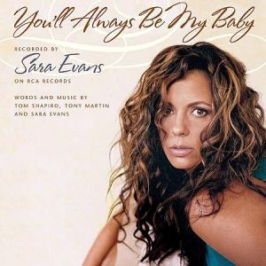 Album cover art for "You’ll Always Be My Baby" by Sara Evans
