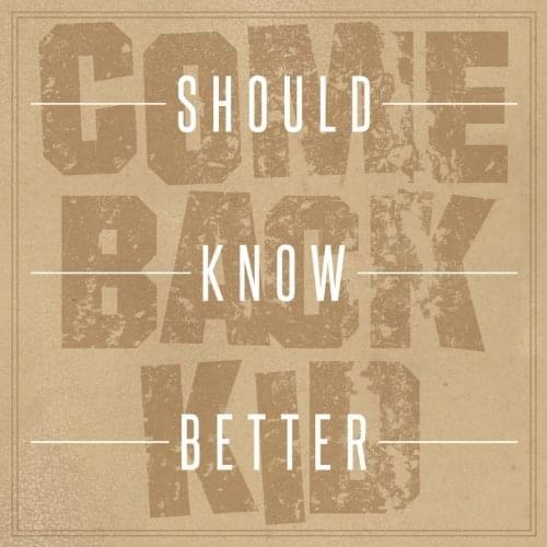 Album cover art for "Should Know Better" by Comeback Kid