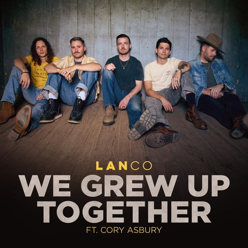 Album cover art for "We Grew Up Together" by LANCO & Cory Asbury