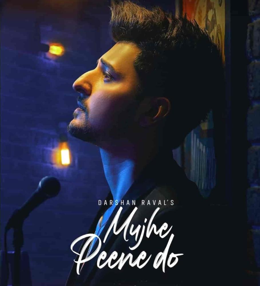 Mujhe Peene Do by Darshan Raval