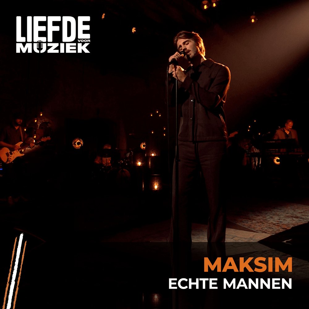 Album cover art for "Echte Mannen (Uit Liefde Voor Muziek)" by MAKSIM