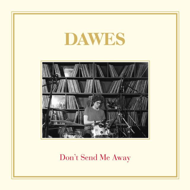 Album cover art for "Don’t Send Me Away (Unreleased Version)" by Dawes