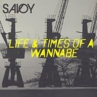 Album cover art for "Life and Times of a Wannabe" by Savoy (Rock)
