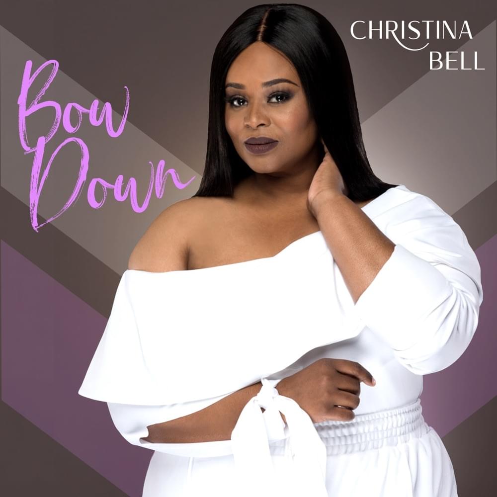 Bow Down by Christina Bell