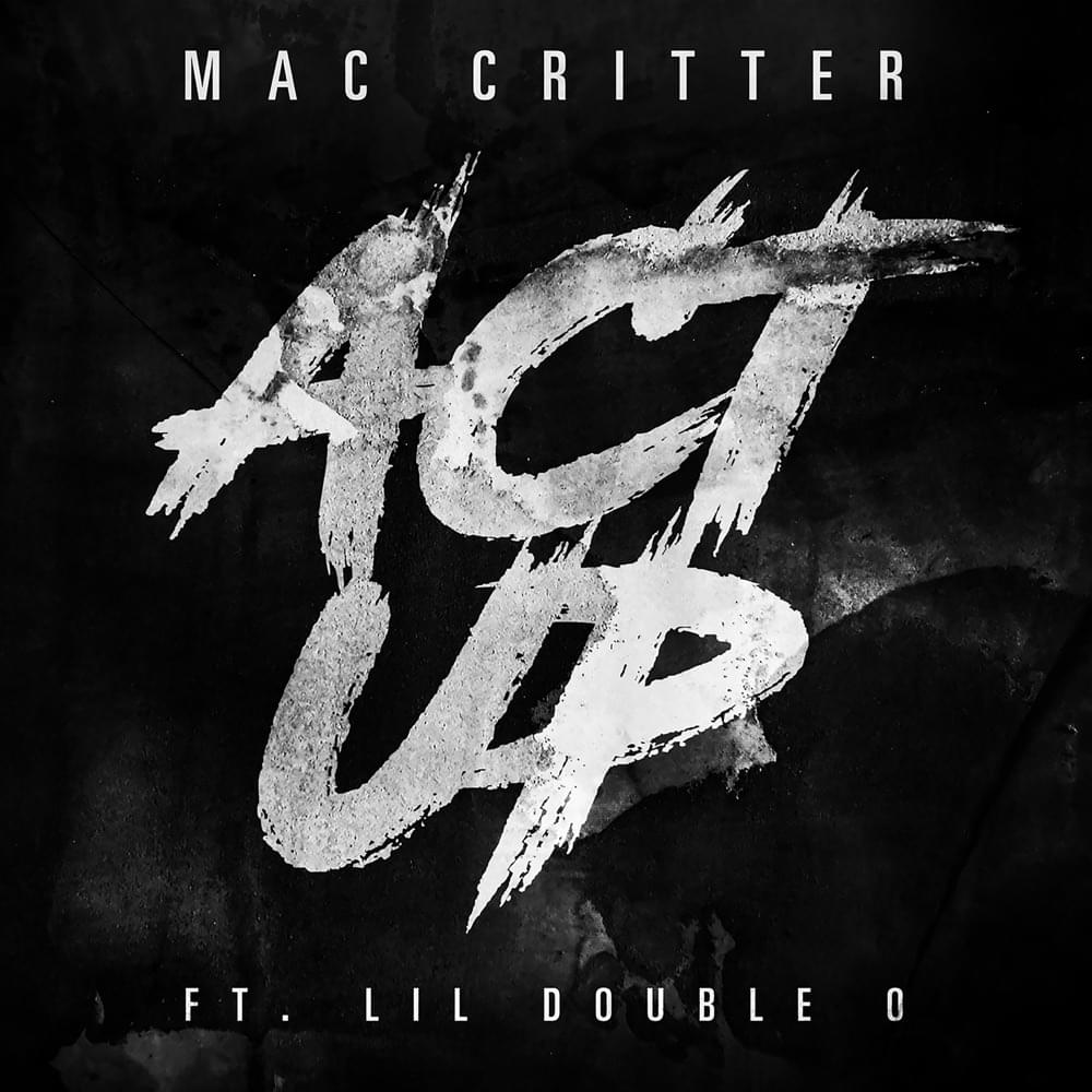 Album cover art for "Act Up" by Mac Critter