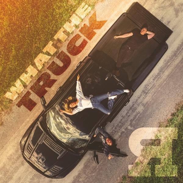 What The Truck by The Reklaws