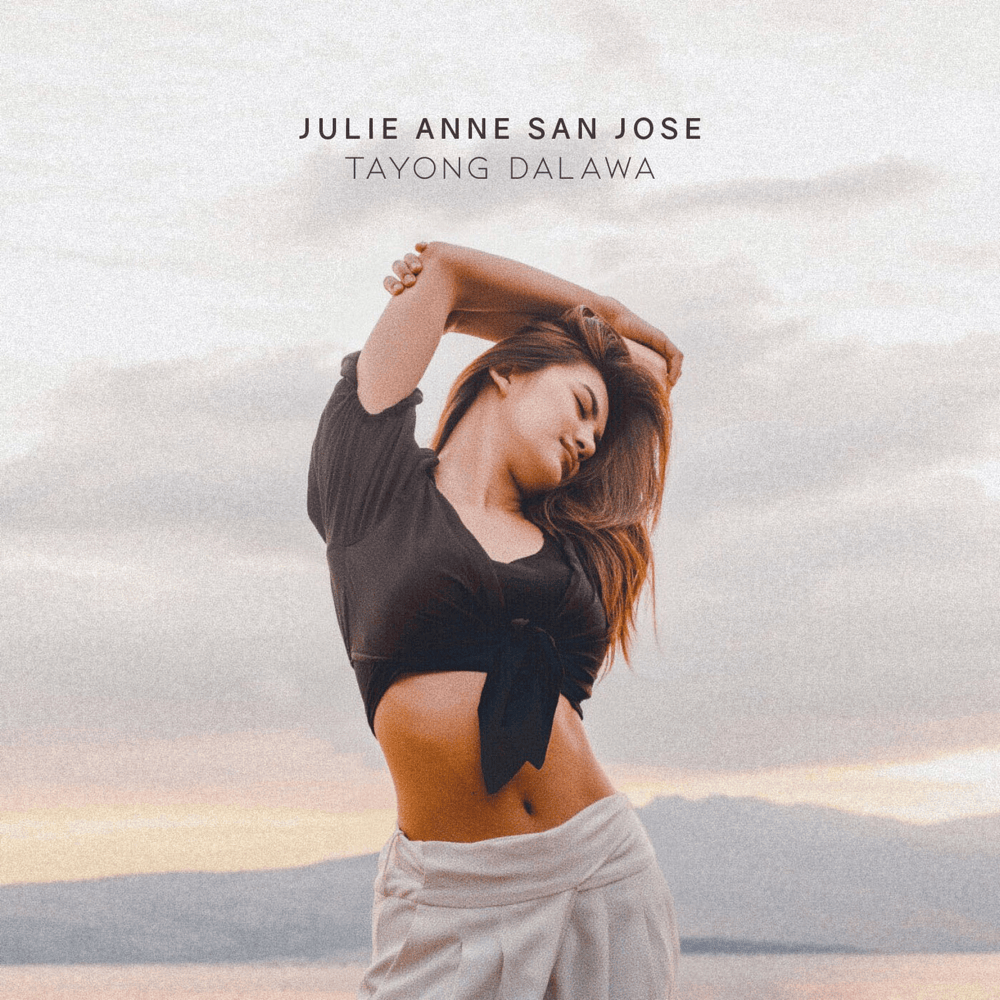 Tayong Dalawa by Julie Anne San Jose