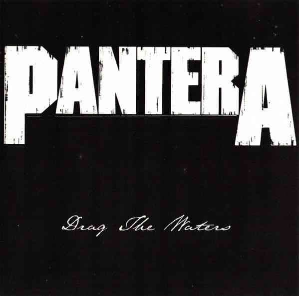 Album cover art for "Drag the Waters" by Pantera