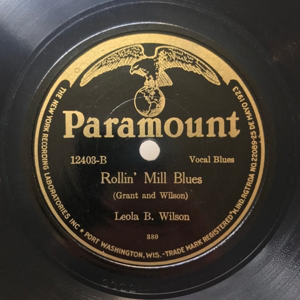 Rollin’ Mill Blues by Leola B. “Coot Grant” Wilson