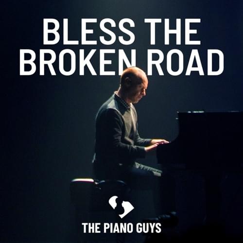 Album cover art for "Bless the Broken Road" by The Piano Guys
