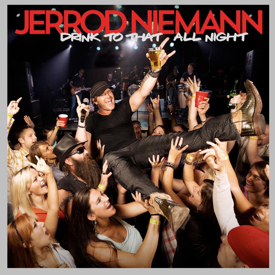 Drink To That All Night by Jerrod Niemann