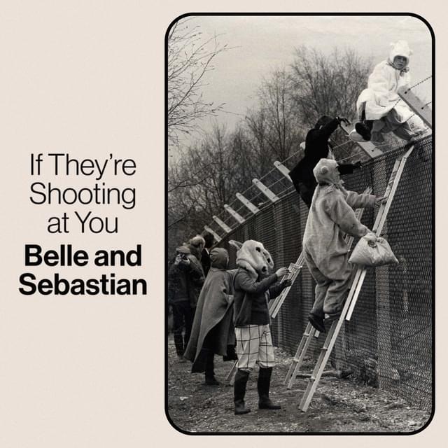 Album cover art for "If They’re Shooting at You" by Belle and Sebastian