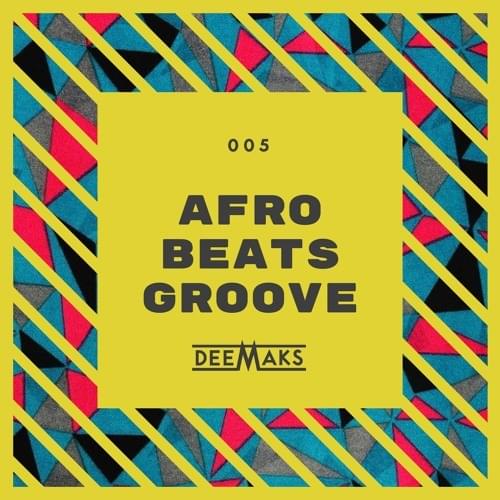 Cover image for Afrobeats Groove Mix 005