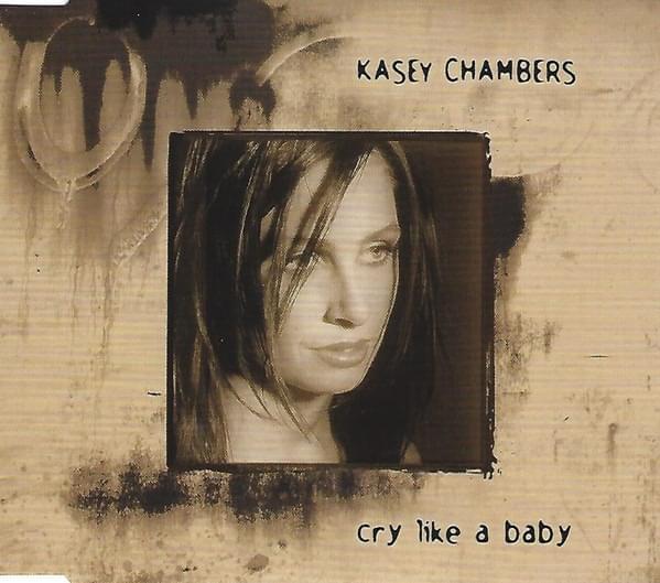 Album cover art for "Cry Like a Baby" by Kasey Chambers