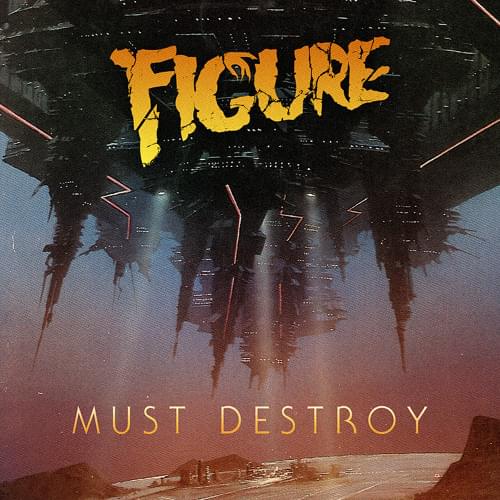 Album cover art for "Must Destroy" by Figure