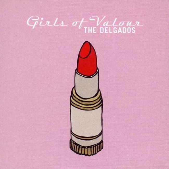 Girls Of Valour by The Delgados