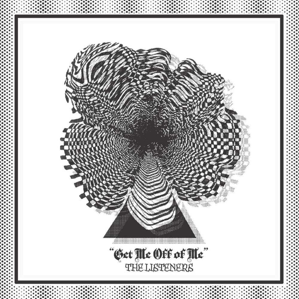 Get Me Off of Me by The Listeners