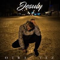 Album cover art for "Otra Vez" by Jesuly