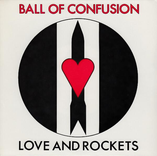 Ball Of Confusion by Love and Rockets