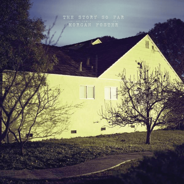 Cover image for The Story So Far/Morgan Foster Split
