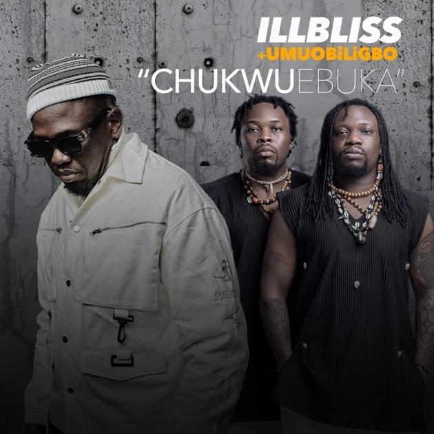 Album cover art for "Chukwu Ebuka" by Illbliss & Umu obiligbo