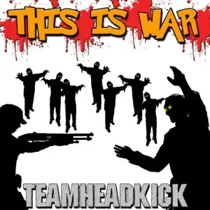 Album cover art for "This Is War (Dead Rising 4)" by TEAMHEADKICK