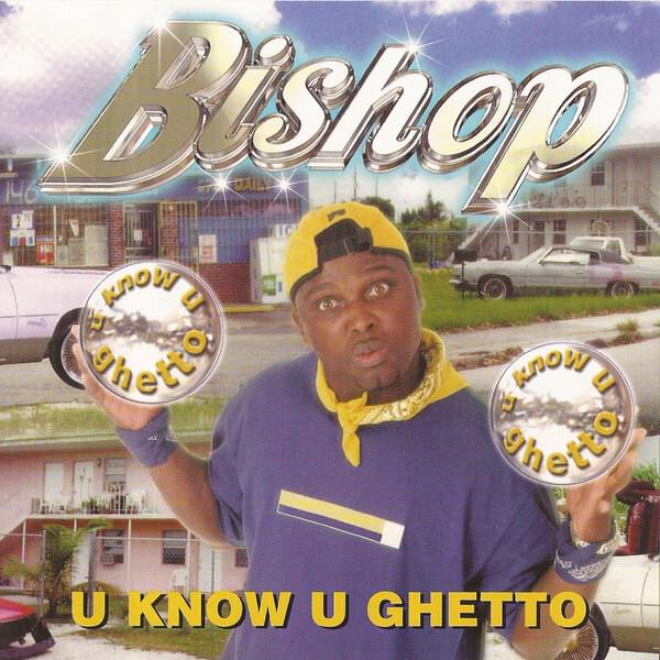 U Know U Ghetto by Bishop