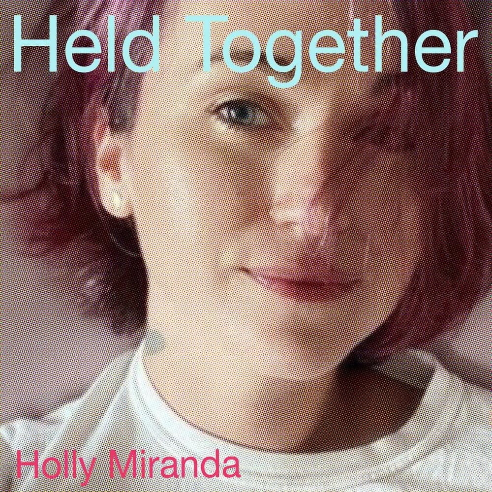 Held Together by Holly Miranda