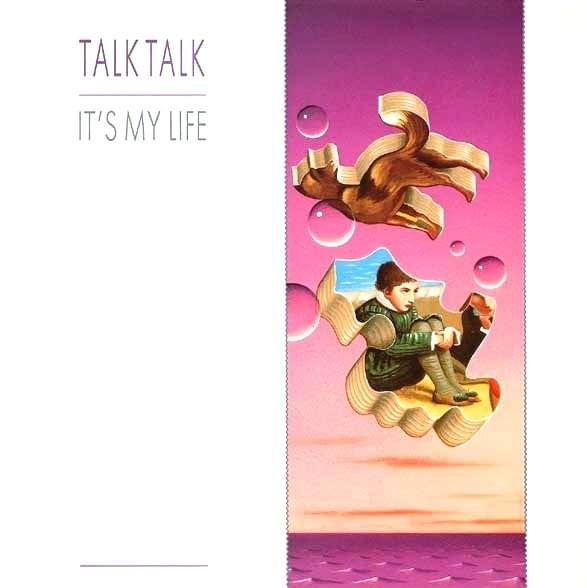 It’s My Life by Talk Talk
