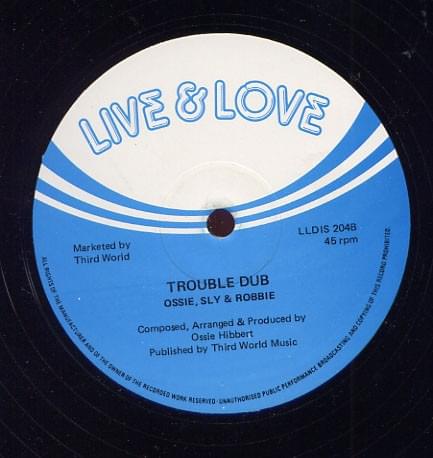Album cover art for "Trouble Dub" by Ossie Hibbert & Sly & Robbie