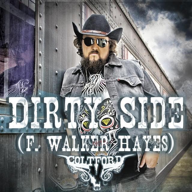 Album cover art for "Dirty Side" by Colt Ford & Walker Hayes