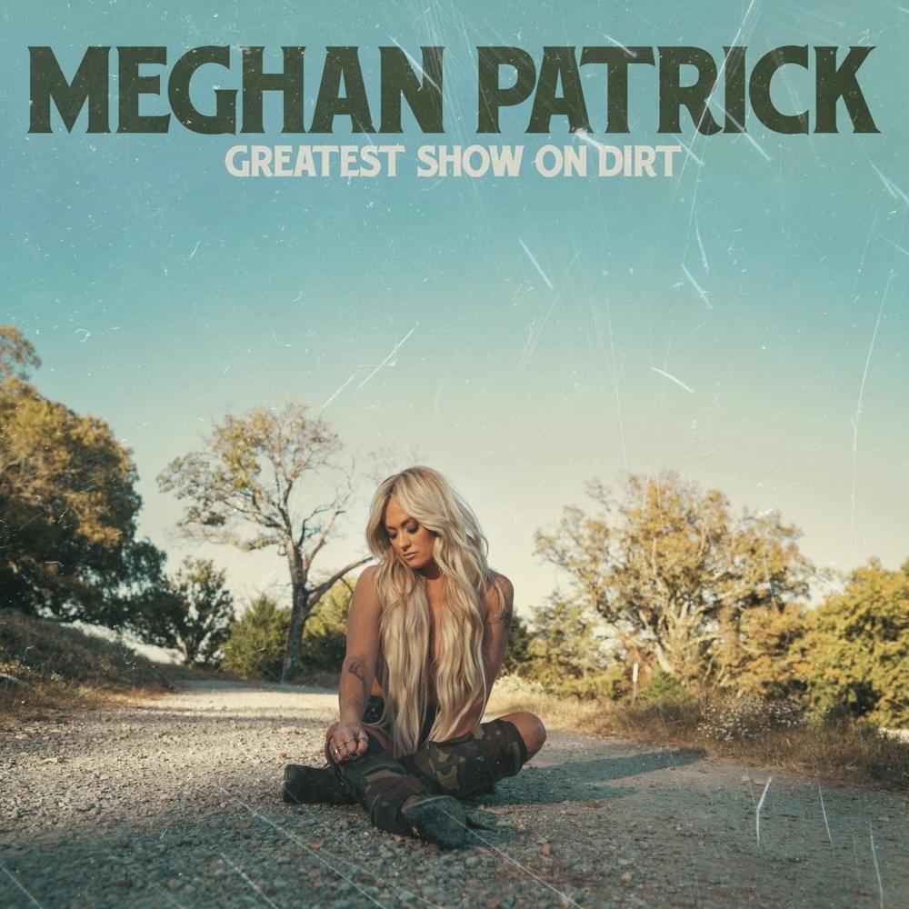 Album cover art for "Greatest Show On Dirt" by Meghan Patrick