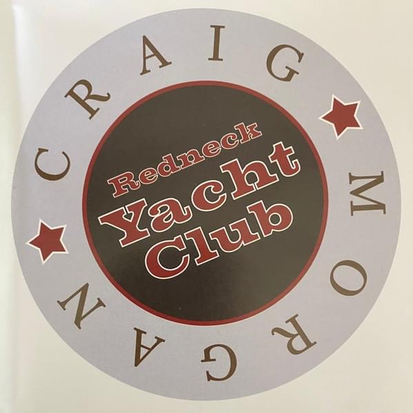 Redneck Yacht Club by Craig Morgan