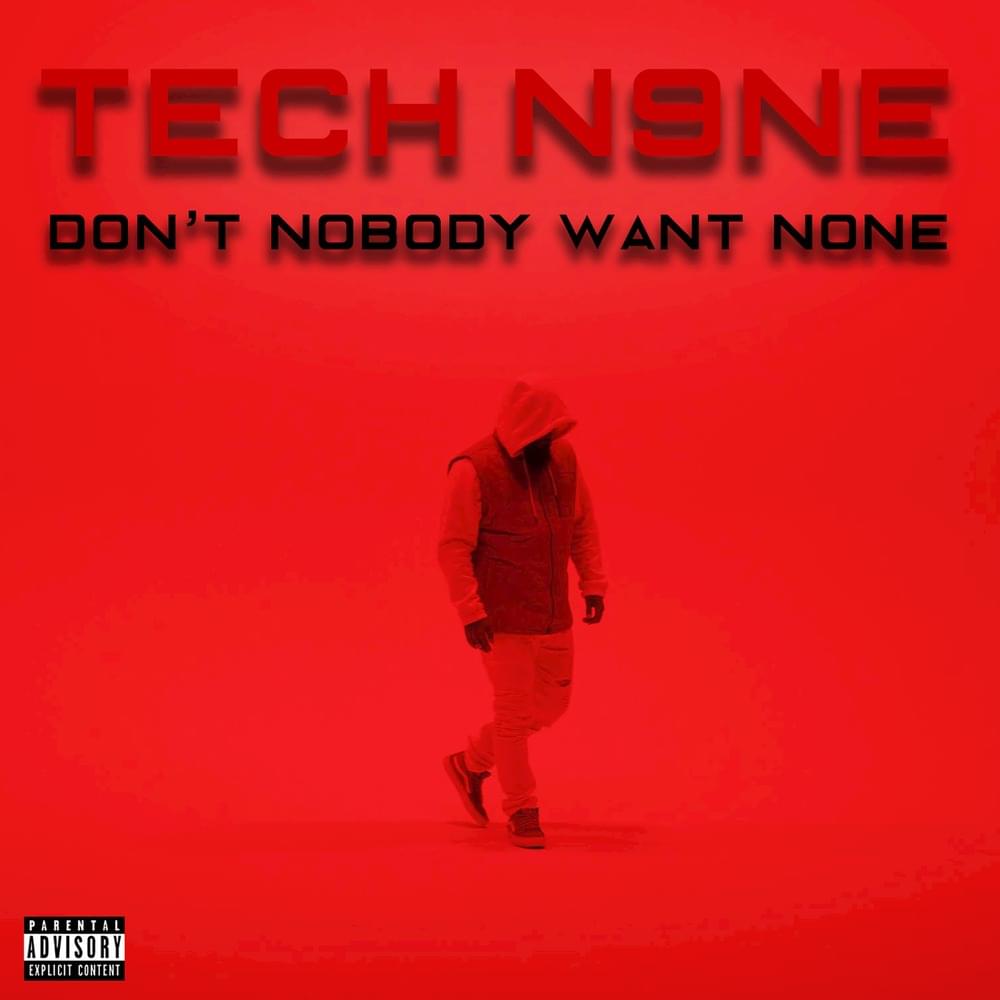 Album cover art for "Tech N9ne (Don’t Nobody Want None)" by Tech N9ne
