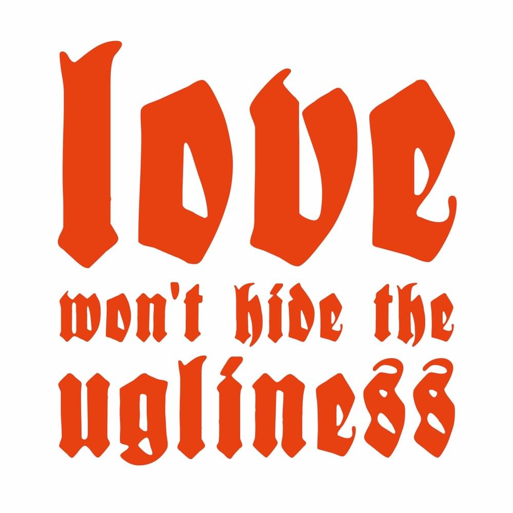 Album cover art for "Love Won’t Hide the Ugliness" by Brutus (BEL)