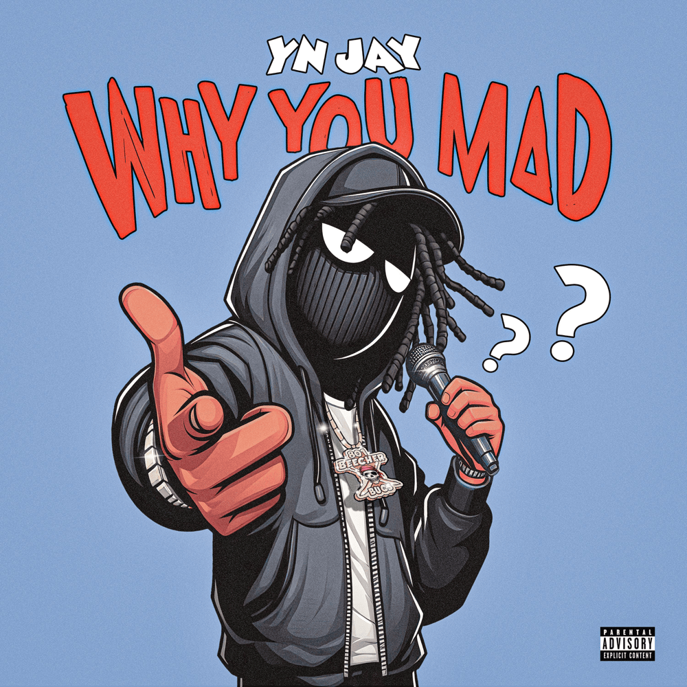Album cover art for "Why You Mad ?" by YN Jay