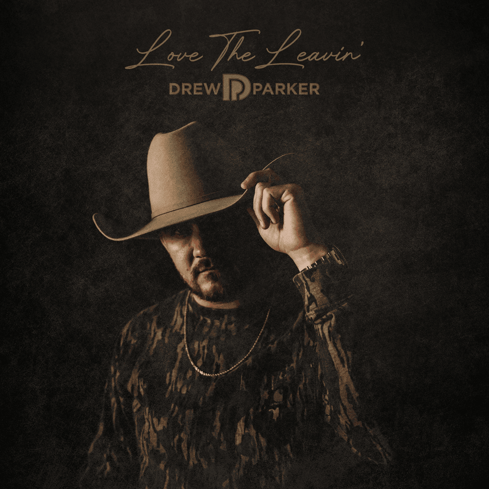 Love The Leavin’ by Drew Parker