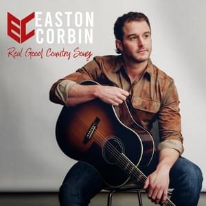 Album cover art for "Real Good Country Song" by Easton Corbin