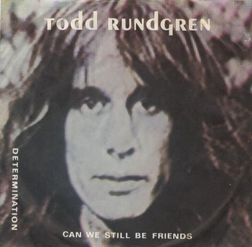 Can We Still Be Friends? by Todd Rundgren