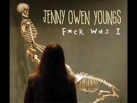 Fuck Was I by Jenny Owen Youngs