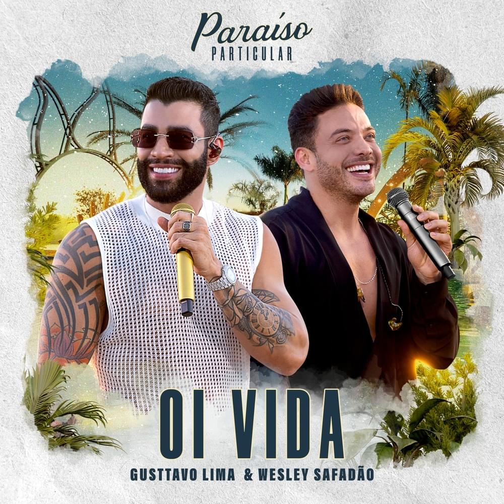 Album cover art for "Oi Vida (Ao Vivo)" by Gusttavo Lima & Wesley Safadão