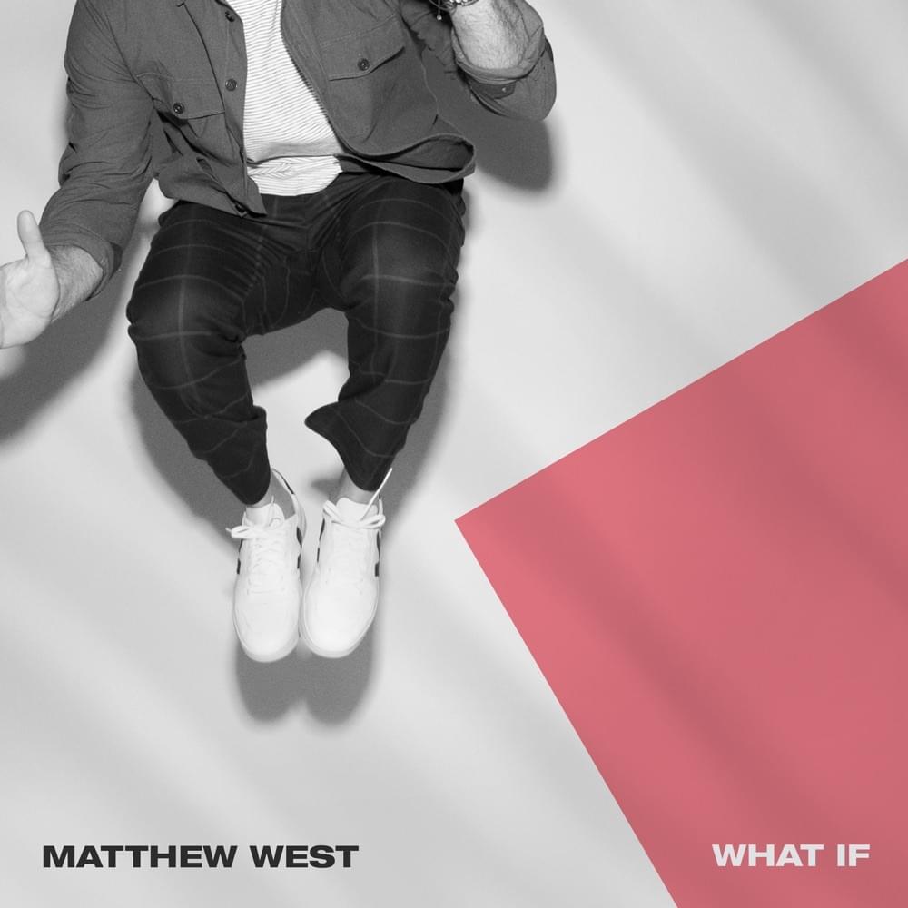 What If by Matthew West