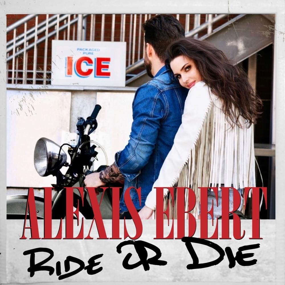 Ride Or Die by Alexis Ebert
