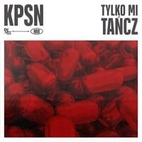Tylko mi tańcz by KPSN