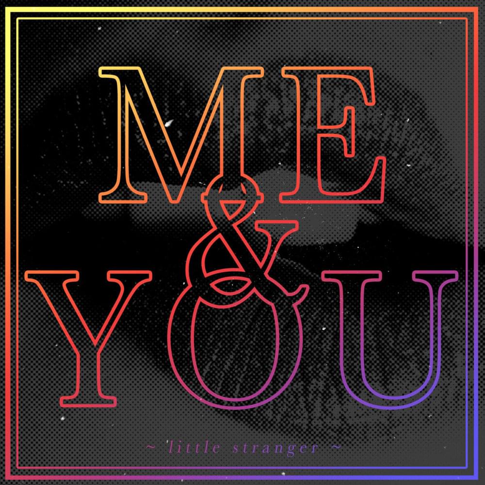 Me & You by Little Stranger