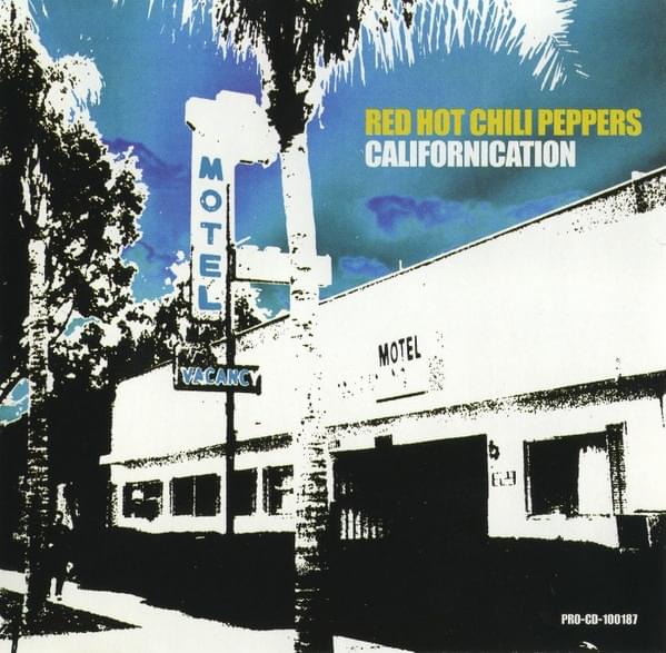 Californication by Red Hot Chili Peppers