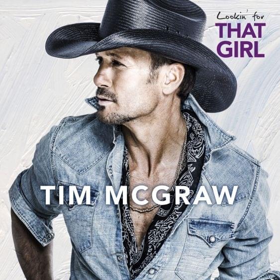 Album cover art for "Lookin’ for that Girl" by Tim McGraw