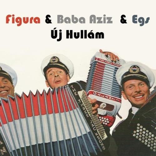 Album cover art for "Új Hullám" by Figura & Egs & Baba Aziz